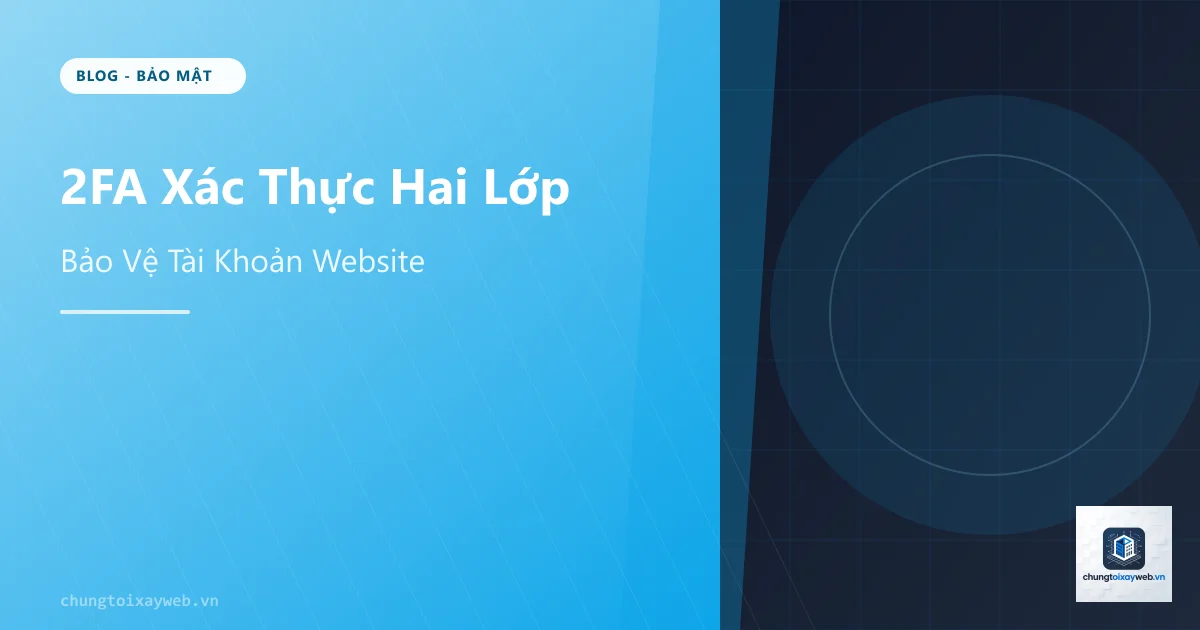 2FA: Xác Thực Hai Lớp Cho Website