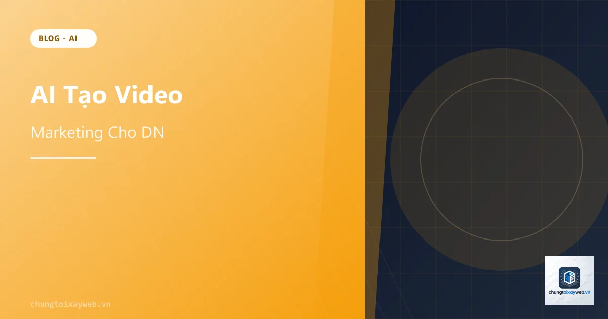 AI Tạo Video Marketing Cho Doanh Nghiệp