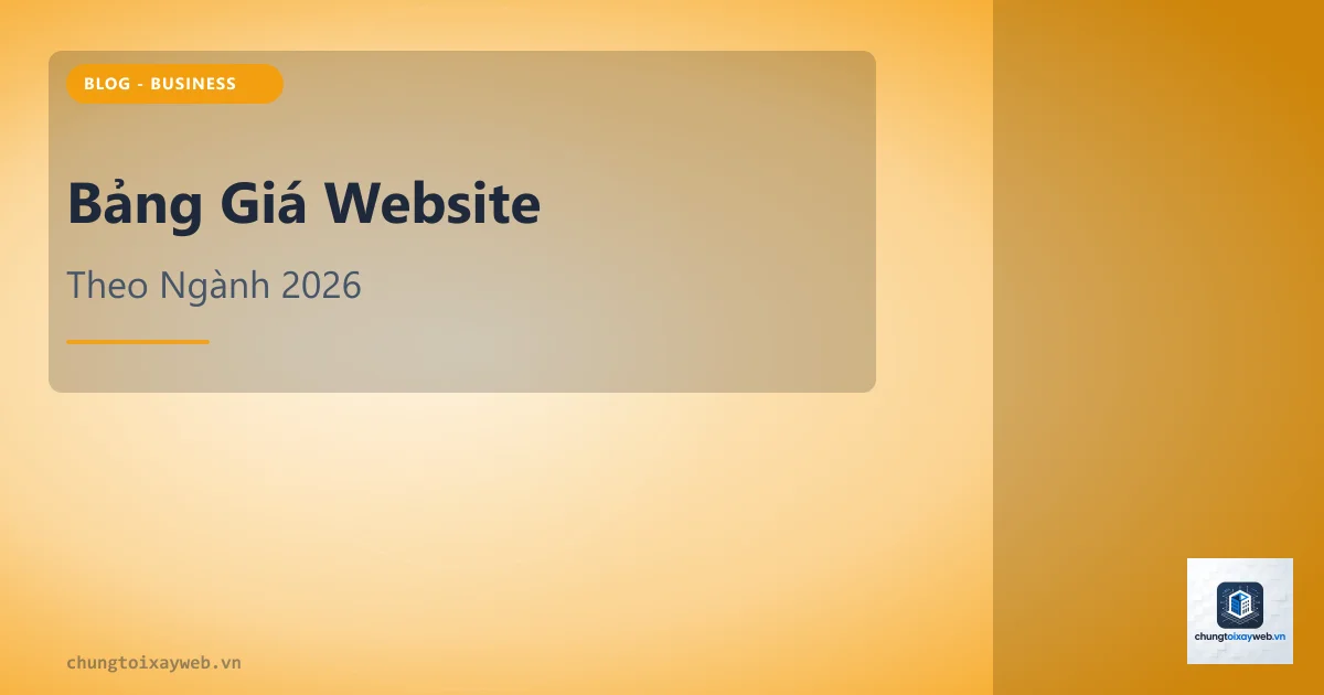 Bảng Giá Thiết Kế Website Theo Ngành 2026