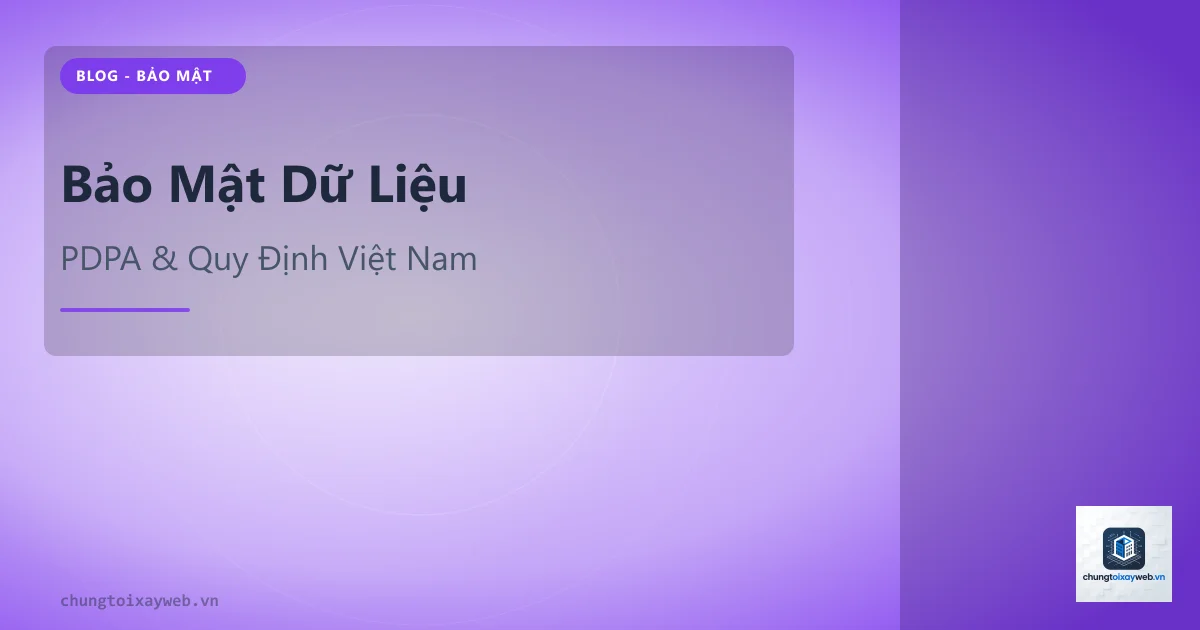 Bảo Mật Dữ Liệu Khách Hàng Theo PDPA