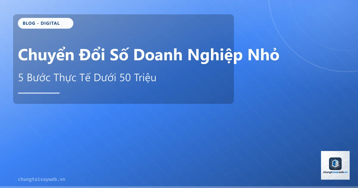 Chuyển Đổi Số Doanh Nghiệp Nhỏ: 5 Bước