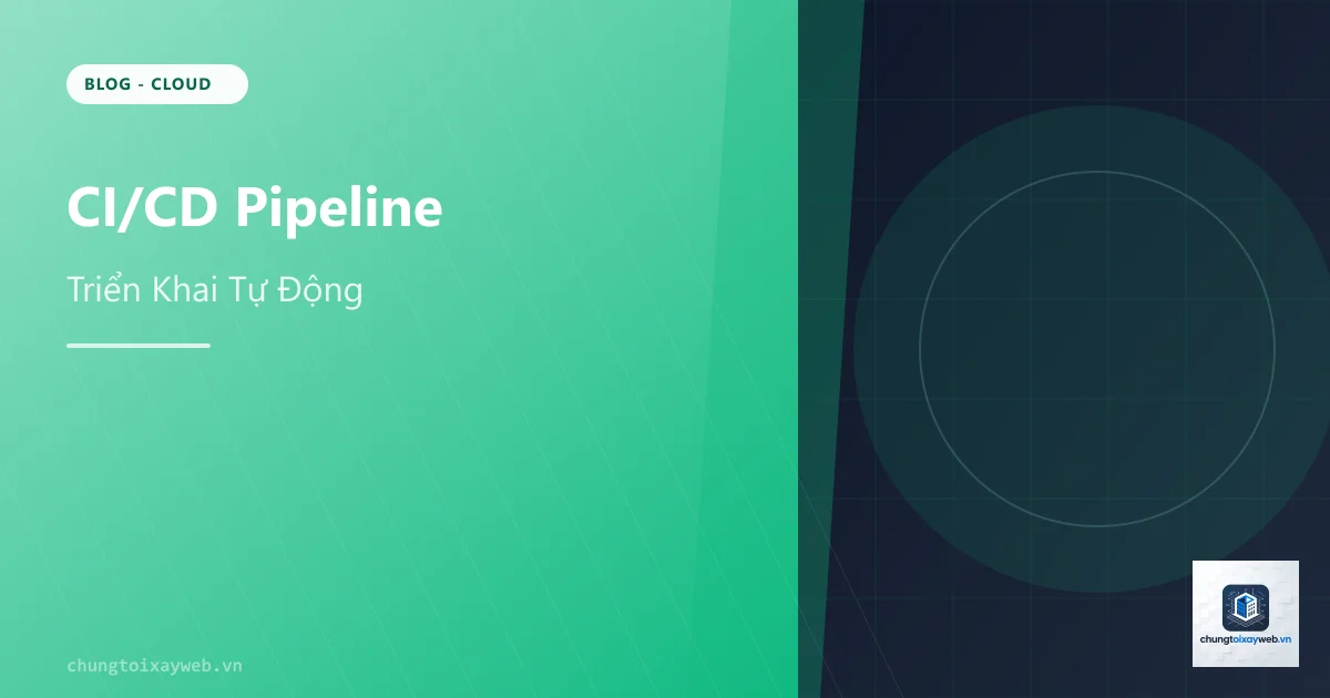 CI/CD: Triển Khai Tự Động Cho Website