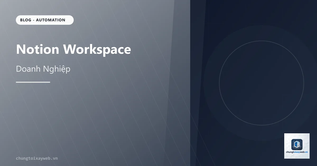 Notion Workspace Cho Doanh Nghiệp