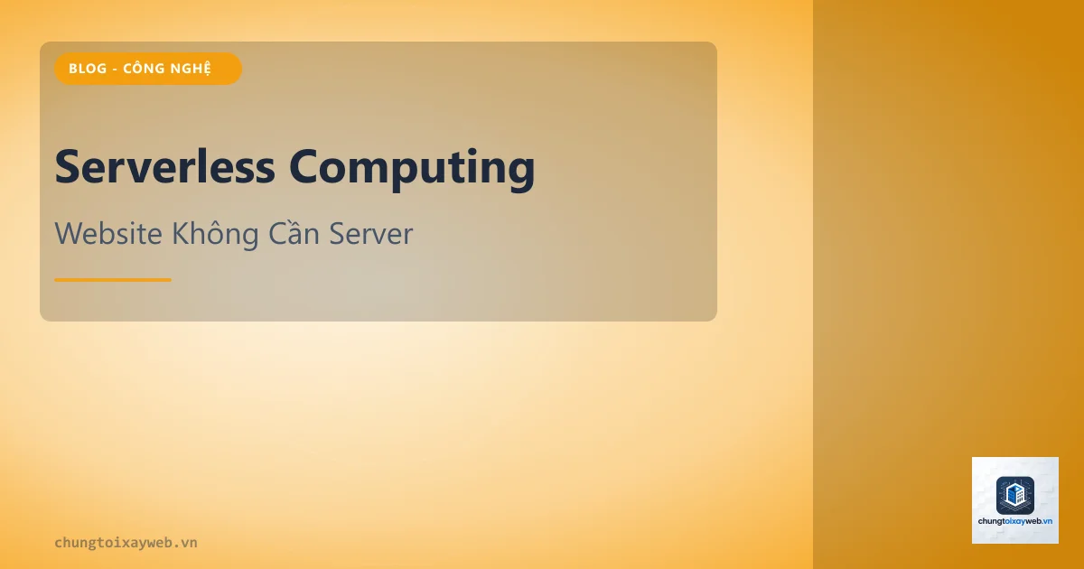 Serverless: Website Không Cần Server