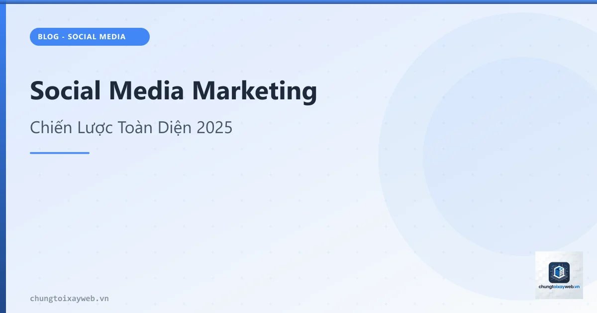 Social Media Marketing Cho Doanh Nghiệp 2025