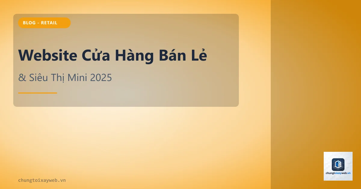 Website Cửa Hàng Bán Lẻ & Siêu Thị Mini