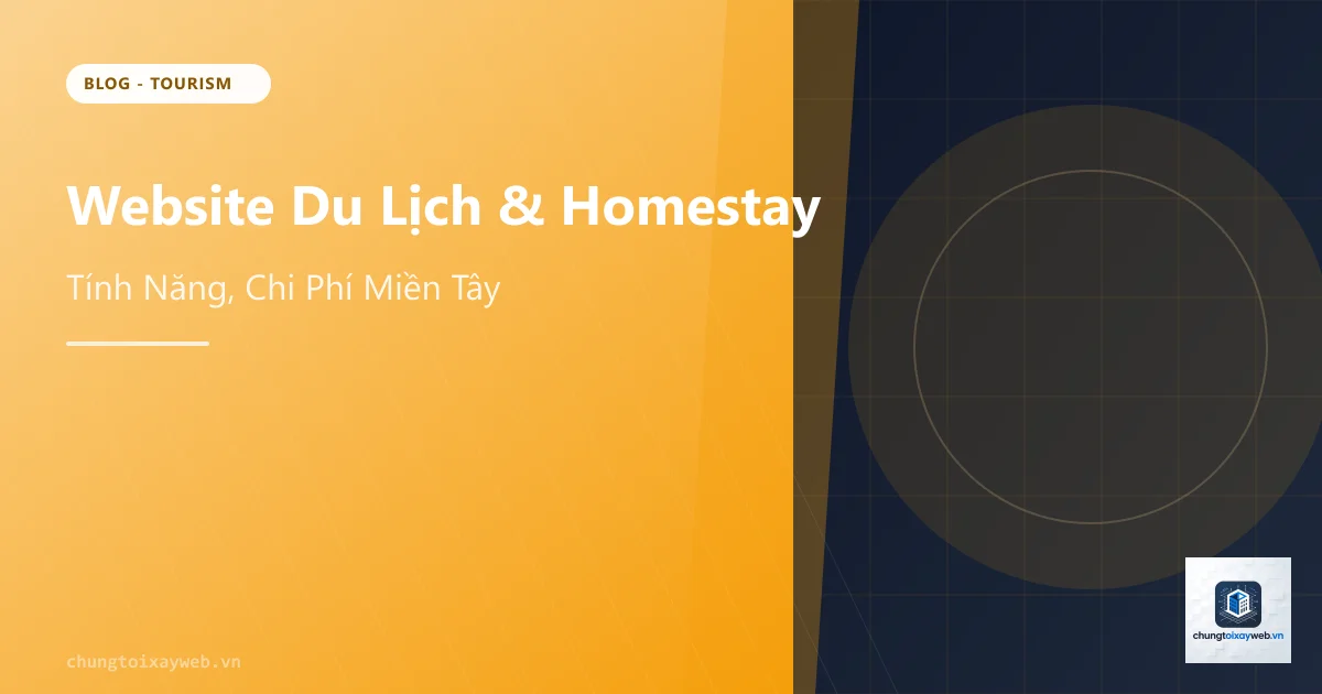 Website Homestay Miền Tây: Chi Phí & Tính Năng