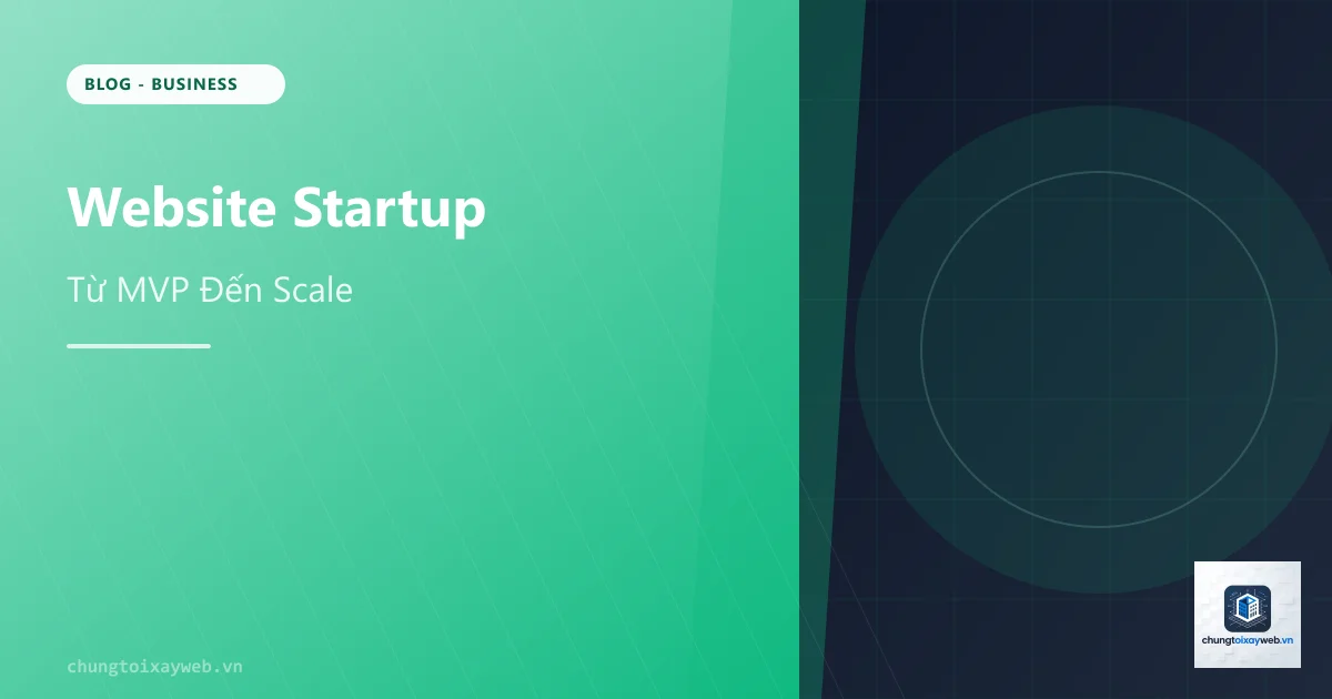 Website Cho Startup: Từ MVP Đến Scale