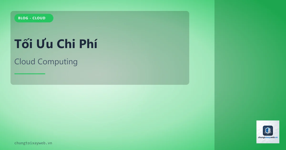 Tối Ưu Chi Phí Cloud Computing