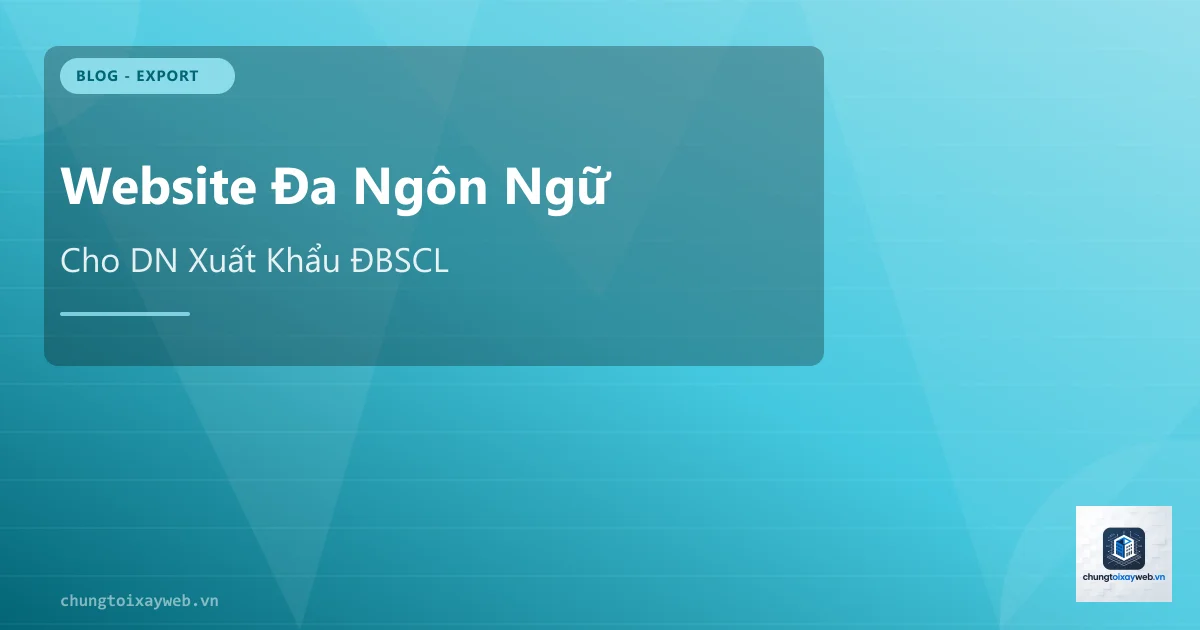 Website Đa Ngôn Ngữ Cho DN Xuất Khẩu
