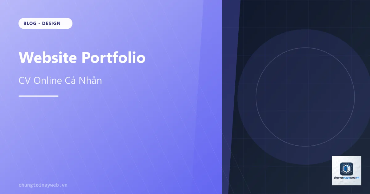 Website Portfolio Cá Nhân: Hướng Dẫn Tạo CV Online